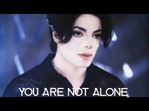 كلمات اغنية you are not alone , احدى اعمال مايكل جاكسون